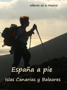 Espana A pie. Islas Canarias Y Baleares