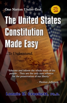 United States Constitution Made Easy...To Understand