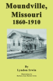 Moundville, Missouri 1860 - 1910