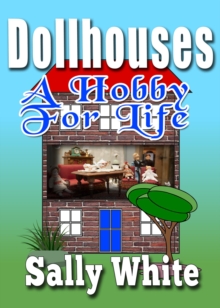 Doll Houses - A Hobby For Life