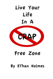 Live Your Life In A Crap Free Zone