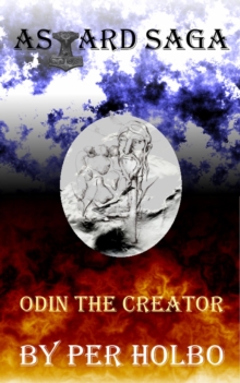 Asgard Saga - Odin The Creator : Asgard Saga, #1