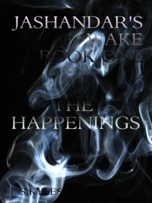 Jashandar's Wake - Book One: The Happenings : Jashandar's Wake, #1