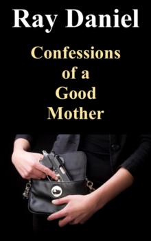 Confessions Of A Good Mother