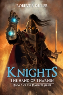 Knights: The Hand Of Tharnin : Knights, #2