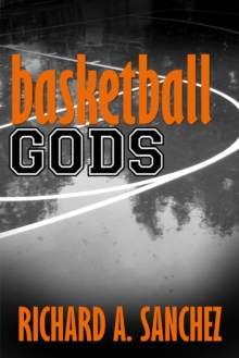 Basketball Gods: A Short Story