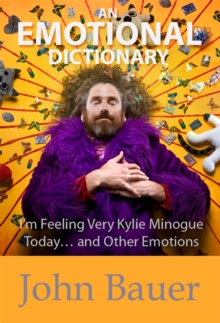 Emotional Dictionary: I'm Feeling Very Kylie Minogue Today... and Other Emotions