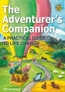 Adventurer's Companion - A Practical Guide To Life Change