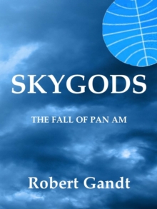 Skygods: The Fall of Pan Am