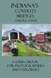 Indiana's Covered Bridges : Covered Bridges Of North America, #3