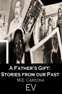 Father's Gift: Stories From Our Past : A Father's Gift: Stories From Our Past, #1