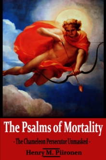 Psalms Of Mortality: The Chameleon Persecutor Unmasked