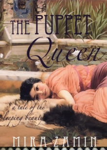 Puppet Queen: A Tale Of The Sleeping Beauty