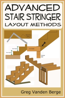 Advanced Stair Stringer Layout Methods