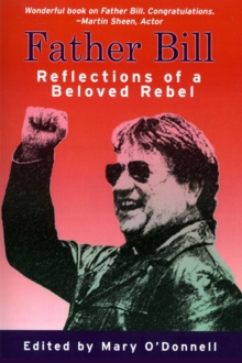 Father Bill, The Reflections Of A Beloved Rebel