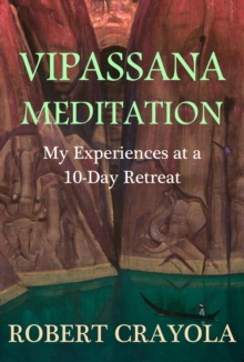 Vipassana Meditation: My Experiences at a 10-Day Retreat