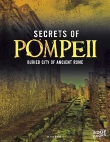 Secrets of Pompeii: Buried City of Ancient Rome (Archaeological Mysteries), Paperback / softback Book Secrets of Pompeii: Buried City of Ancient Rome (Archaeological Mysteries), Paperback / softback Book