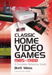 Classic Home Video Games, 1985-1988 : A Complete Reference Guide