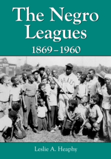 The Negro Leagues, 1869-1960