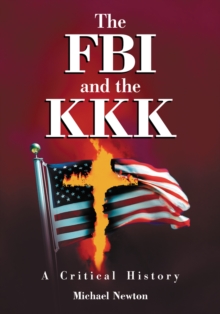 The FBI and the KKK : A Critical History