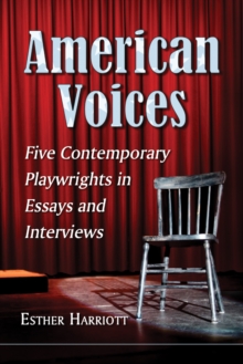 American Voices : Five Contemporary Playwrights in Essays and Interviews