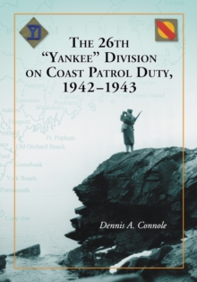 The 26th "Yankee" Division on Coast Patrol Duty, 1942-1943