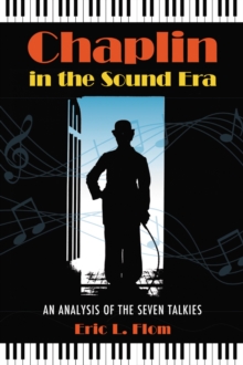 Chaplin in the Sound Era : An Analysis of the Seven Talkies