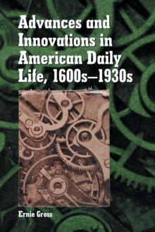 Advances and Innovations in American Daily Life, 1600s-1930s