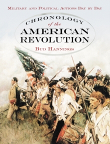 Chronology of the American Revolution : Military and Political Actions Day by Day