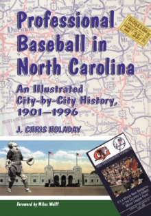 Professional Baseball in North Carolina : An Illustrated City-by-City History, 1901-1996