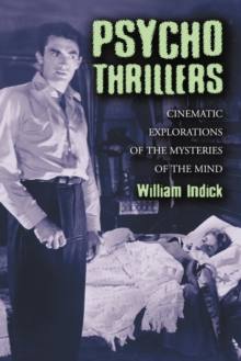 Psycho Thrillers : Cinematic Explorations of the Mysteries of the Mind