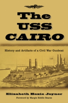 The USS Cairo : History and Artifacts of a Civil War Gunboat