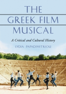 The Greek Film Musical : A Critical and Cultural History