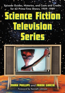 Science Fiction Television Series : Episode Guides, Histories, and Casts and Credits for 62 Prime-Time Shows, 1959 through 1989