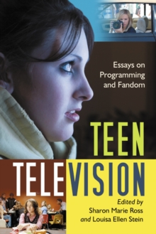 Teen Television : Essays on Programming and Fandom