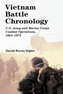 Vietnam Battle Chronology : U.S. Army and Marine Corps Combat Operations, 1965-1973