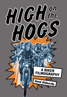 High on the Hogs : A Biker Filmography