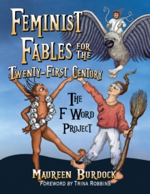 Feminist Fables for the Twenty-First Century : The F Word Project