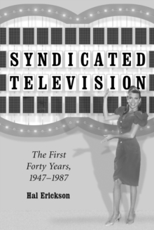 Syndicated Television : The First Forty Years, 1947-1987