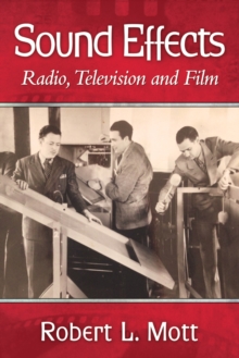 Sound Effects : Radio, Television and Film