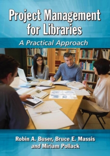 Project Management for Libraries : A Practical Approach