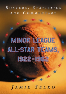 Minor League All-Star Teams, 1922-1962 : Rosters, Statistics and Commentary