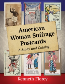 American Woman Suffrage Postcards : A Study and Catalog