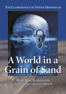 A World in a Grain of Sand : The Clairvoyance of Stefan Ossowiecki