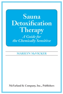 Sauna Detoxification Therapy : A Guide for the Chemically Sensitive