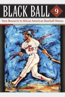 Black Ball 9 : New Research in African American Baseball History