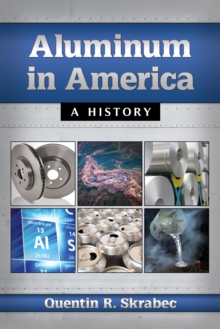 Aluminum in America : A History