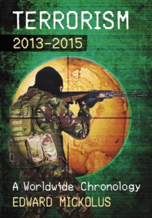 Terrorism, 2013-2015 : A Worldwide Chronology