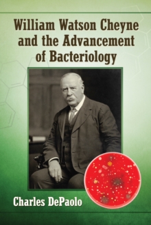 William Watson Cheyne and the Advancement of Bacteriology