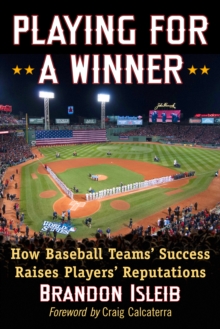 Playing for a Winner : How Baseball Teams' Success Raises Players' Reputations